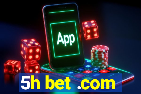 5h bet .com